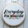 Everyday I'm Hustlin' Counted Cross Stitch DIY KIT Intermediate 2 Everyday I'm Hustlin' Counted Cross Stitch DIY KIT Intermediate -Michaels Stores 2514997833503