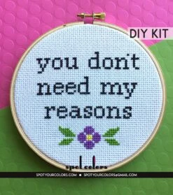 You Don't Need My Reasons Counted Cross Stitch DIY KIT Intermediate -Michaels Stores 7243736772383 2